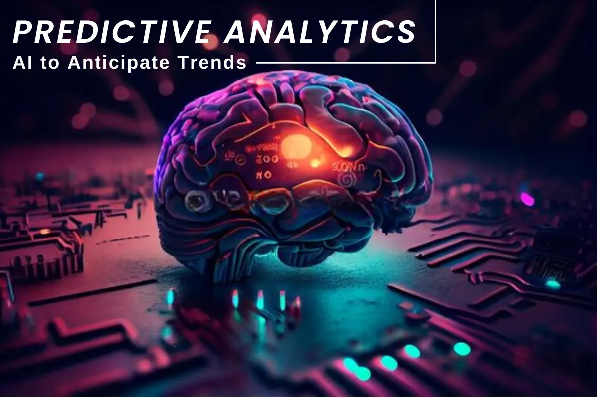 Predictive Analytics in Digital Marketing: Leveraging AI to Anticipate Trends and Consumer Behavior