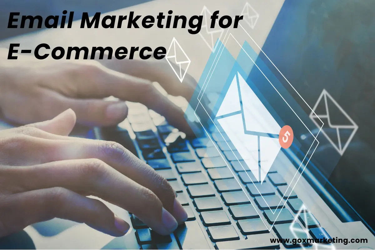Harnessing the Power of E-mail Marketing for E-Commerce Success