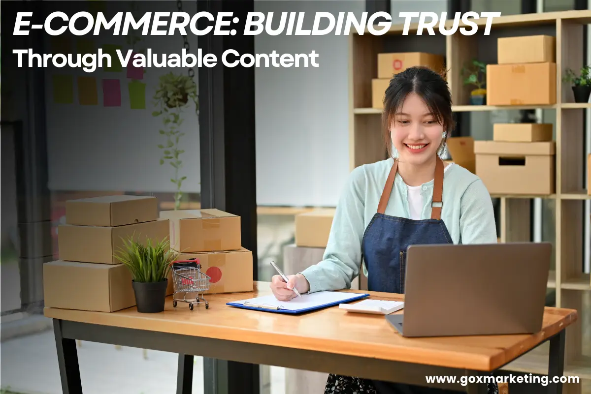 Content Marketing for E-Commerce: Building Trust and Driving Sales Through Valuable Content