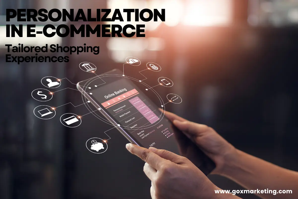 Personalization in E-Commerce: How Digital Marketing Drives Tailored Shopping Experiences