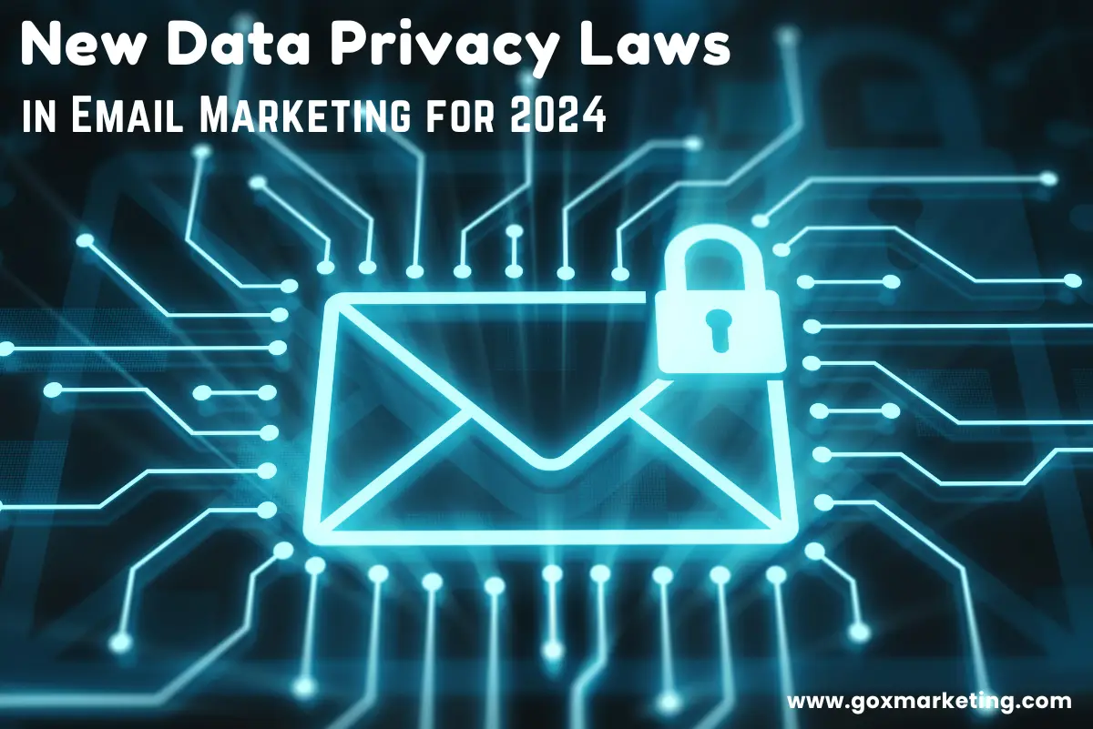 Navigating New Data Privacy Laws: Ensuring Compliance in Email Marketing for 2024
