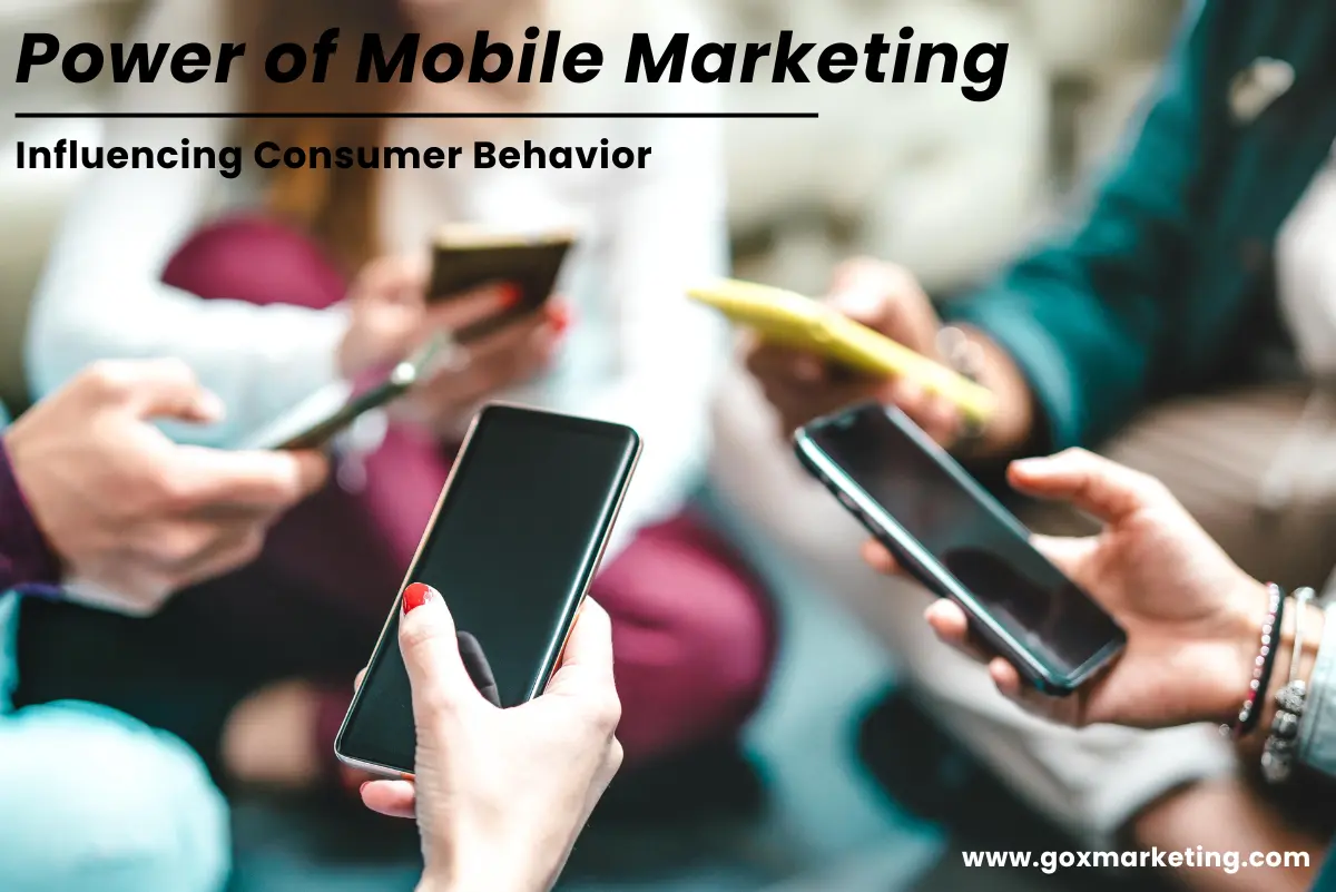 Unlocking the Power of Mobile Marketing: Key Trends Influencing Consumer Behavior